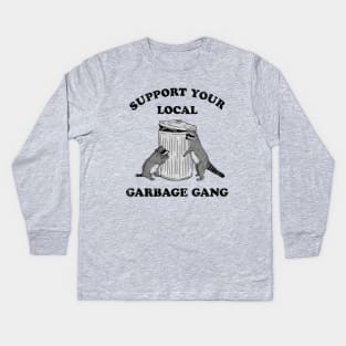 SUPPORT YOUR LOCAL GARBAGE GANG Kids Long Sleeve T-Shirt